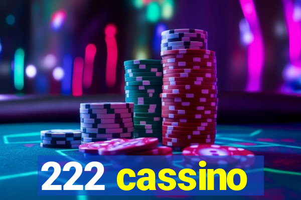 222 cassino